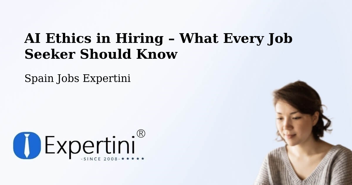 AI Ethics in Recruitment & Hiring – Ripollet - Ripollet, Spain Jobs Expertini